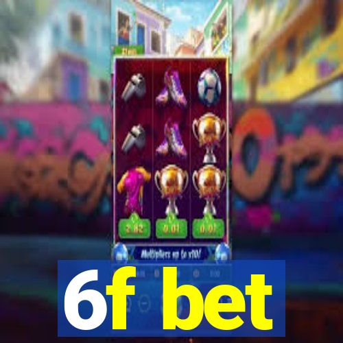 6f bet